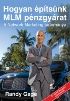Hogyan építsünk MLM pénzgyárat: Randy Gage